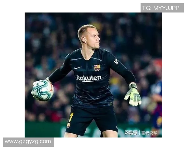 巴萨欲出售门神！这支英超豪门或许成新东家